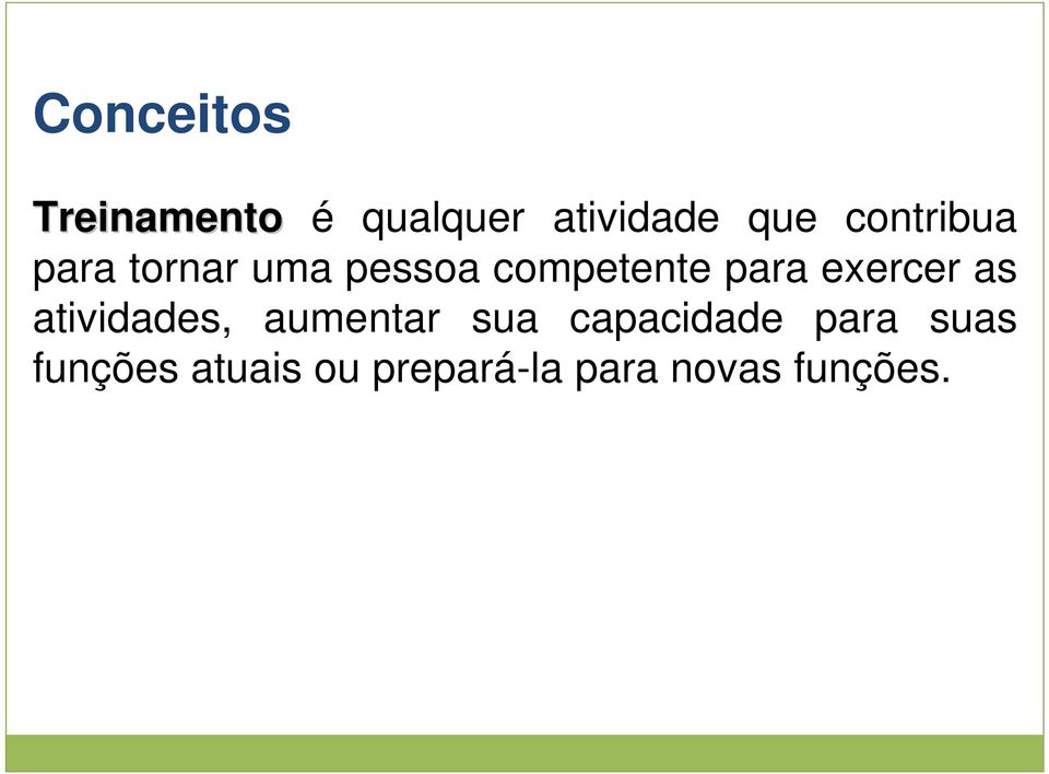 exercer as atividades, aumentar sua capacidade