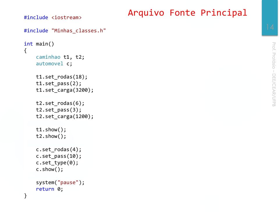 set_carga(3200); t2.set_rodas(6); t2.set_pass(3); t2.set_carga(1200); t1.