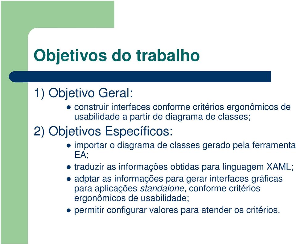 traduzir as informações obtidas para linguagem XAML; adptar as informações para gerar interfaces gráficas para