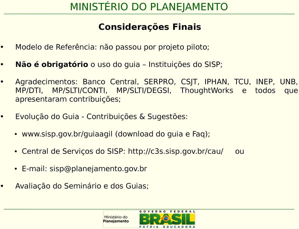 que apresentaram contribuições; Evolução do Guia - Contribuições & Sugestões: www.sisp.gov.