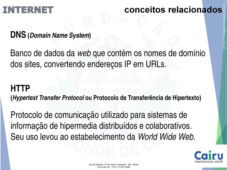 HTTP (Hypertext Transfer Protocol ou Protocolo de Transferência de Hipertexto) Protocolo de