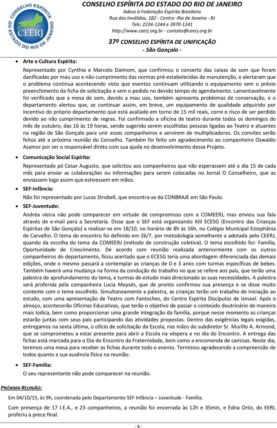 solicitação e sem o pedido no devido tempo de agendamento.