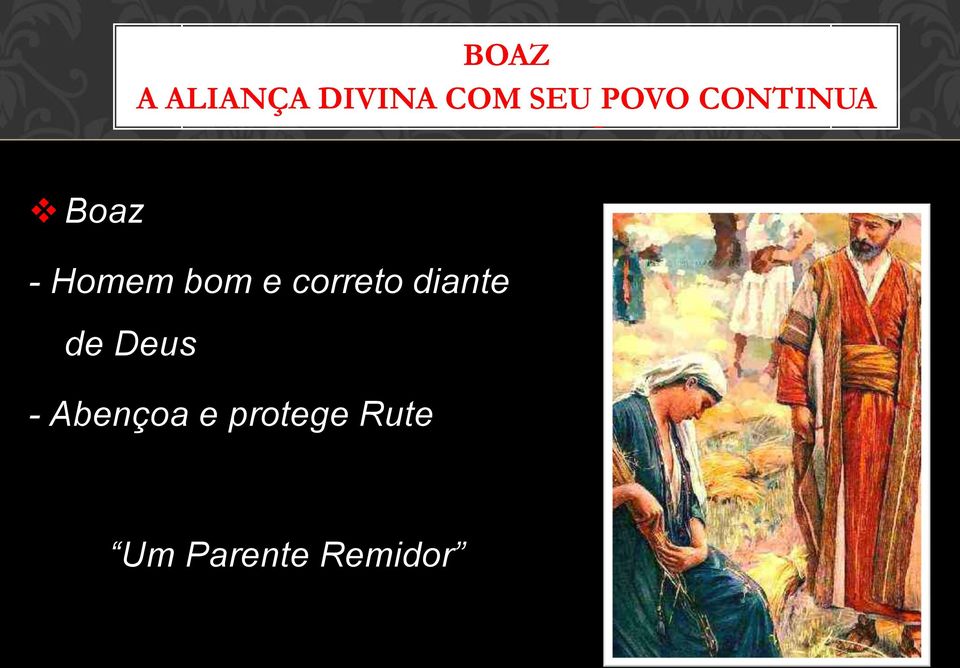 Boaz - Homem bom e correto diante de