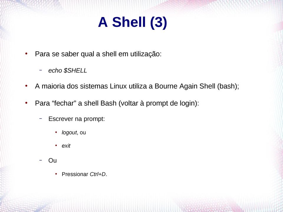 Shell (bash); Para fechar a shell Bash (voltar à prompt de