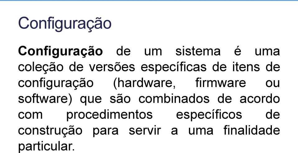 firmware ou software) que são combinados de acordo com