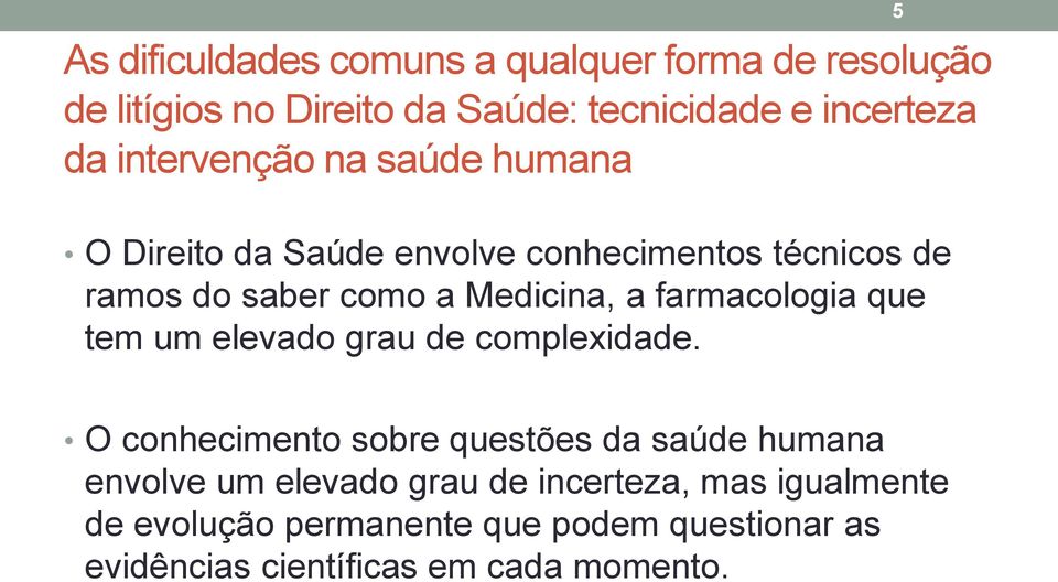 farmacologia que tem um elevado grau de complexidade.