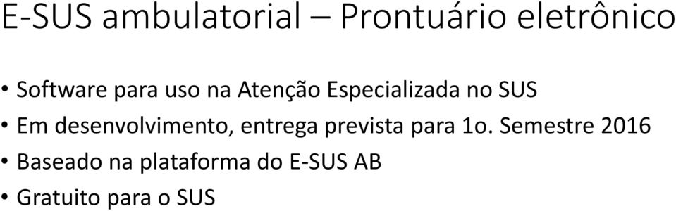 desenvolvimento, entrega prevista para 1o.