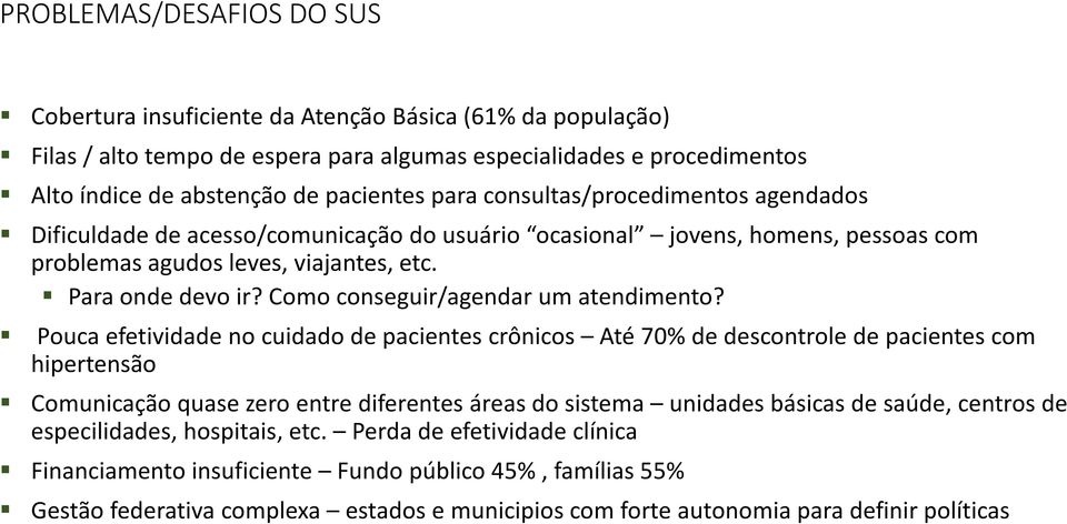 Como conseguir/agendar um atendimento?