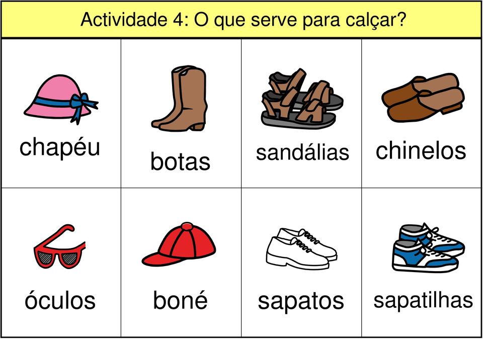 chapéu botas sandálias