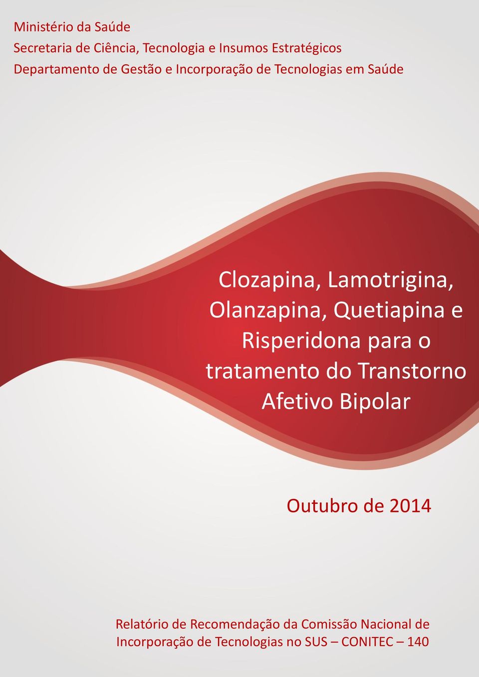 Quetiapina e Risperidona para o tratamento do Transtorno Afetivo Bipolar Outubro de 2014