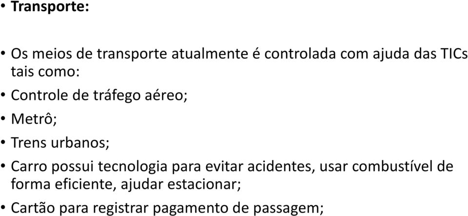 Carro possui tecnologia para evitar acidentes, usar combustível de