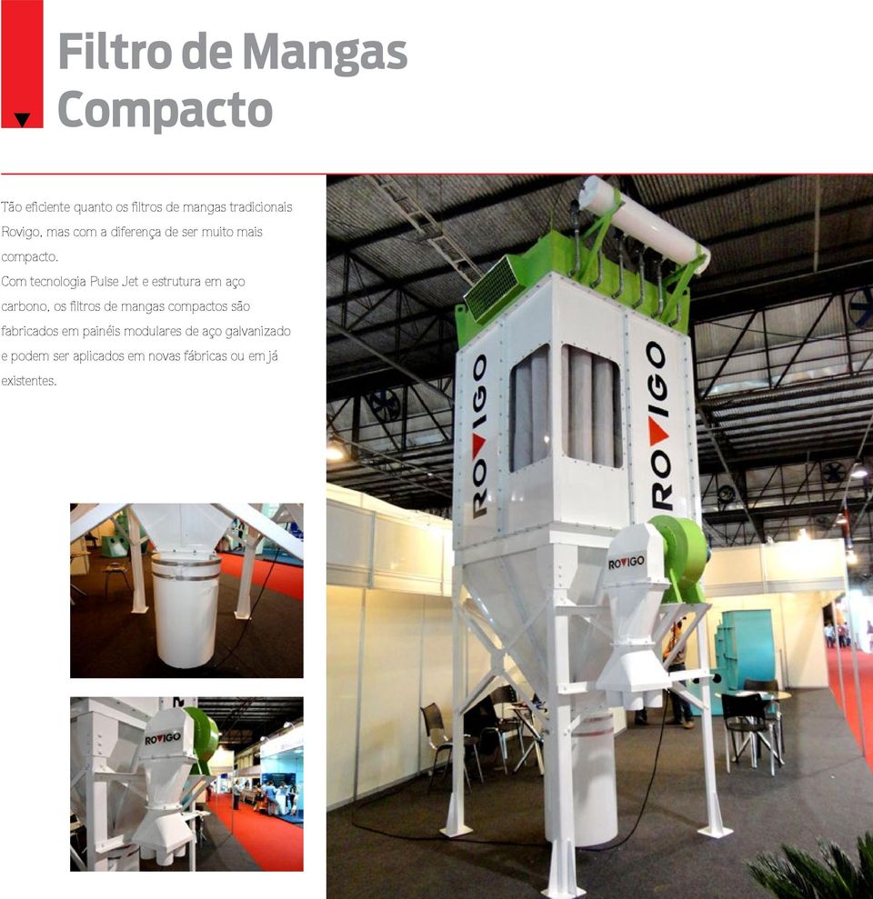 Com tecnologia Pulse Jet e estrutura em aço carbono, os filtros de mangas compactos