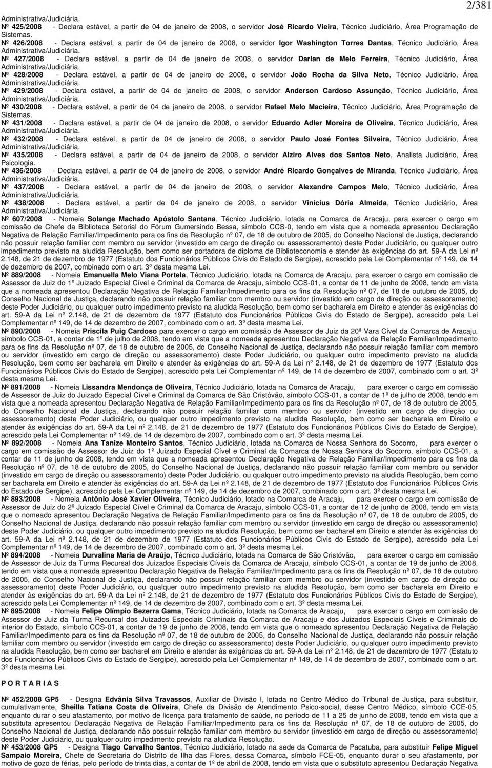 Nº 427/2008 - Declara estável, a partir de 04 de janeiro de 2008, o servidor Darlan de Melo Ferreira, Técnico Judiciário, Área Administrativa/Judiciária.