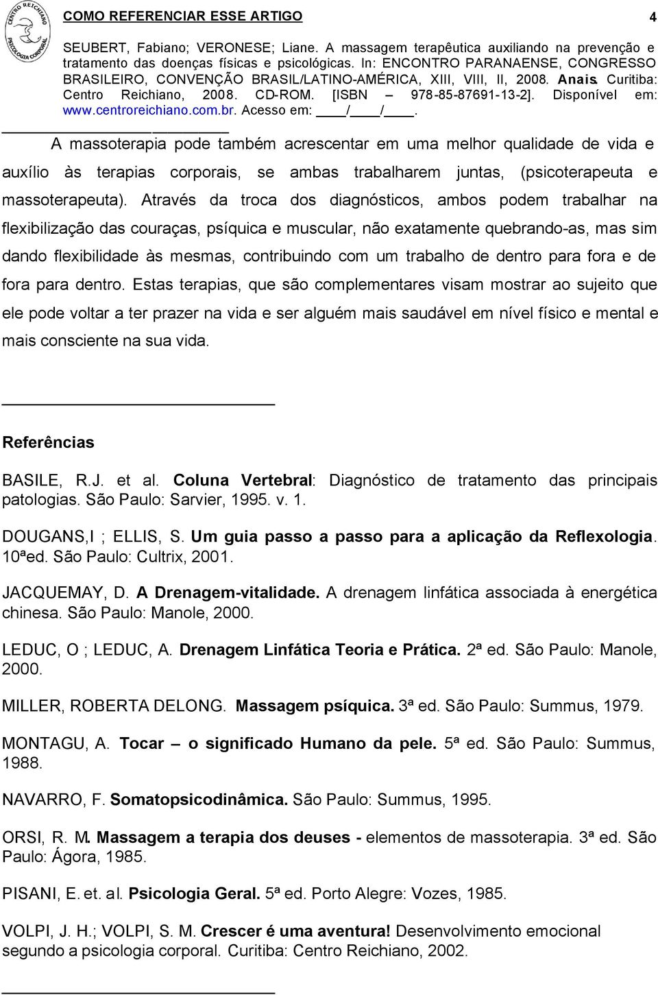 trabalho de dentro para fora e de fora para dentro.