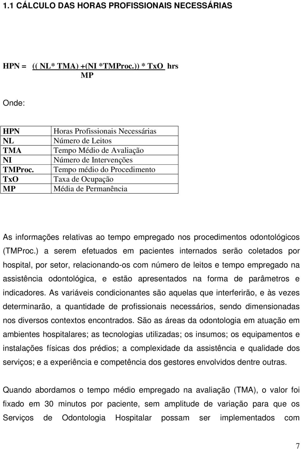 tempo empregado nos procedimentos odontológicos (TMProc.