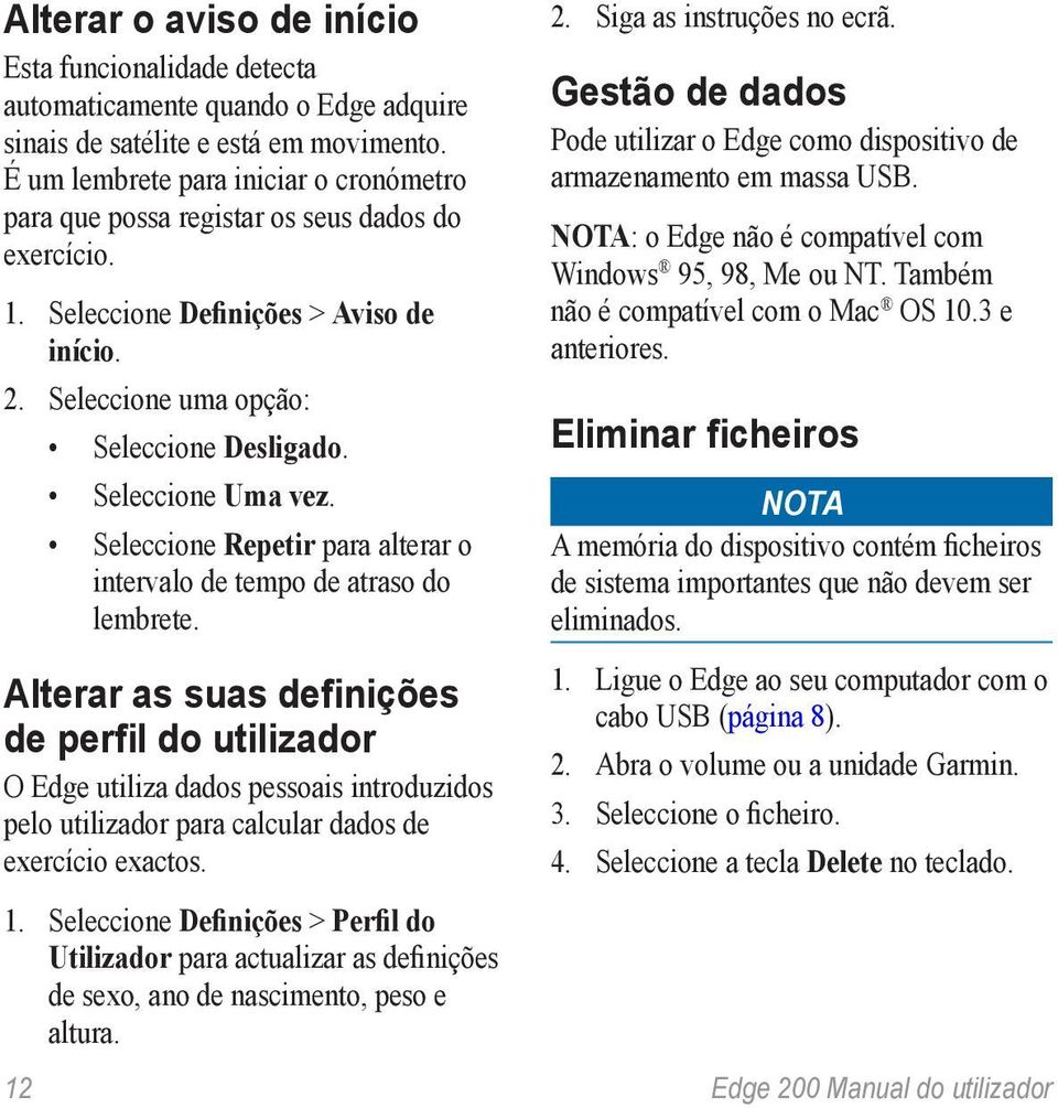 Seleccione Uma vez. Seleccione Repetir para alterar o intervalo de tempo de atraso do lembrete.