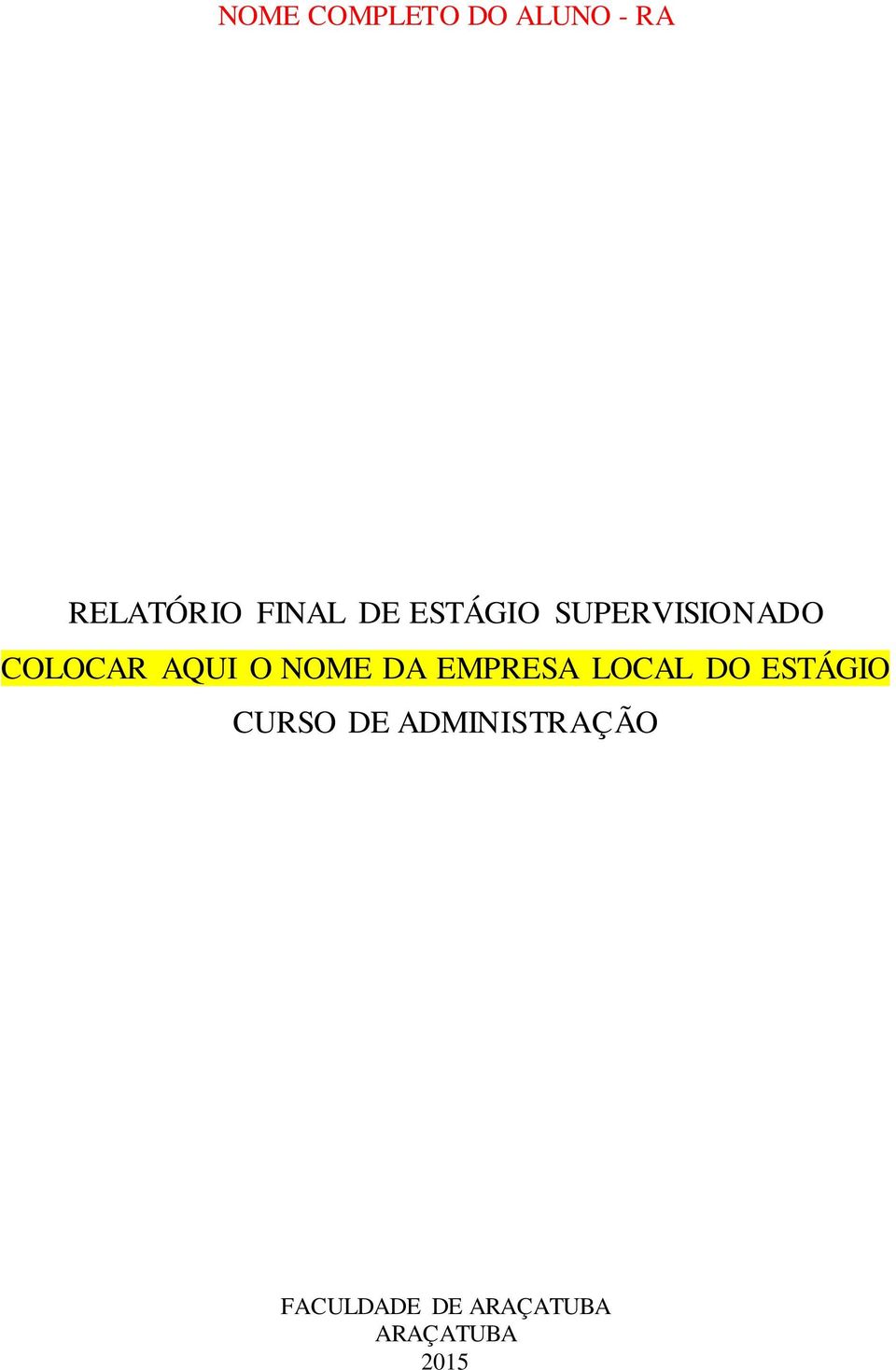 NOME DA EMPRESA LOCAL DO ESTÁGIO CURSO DE