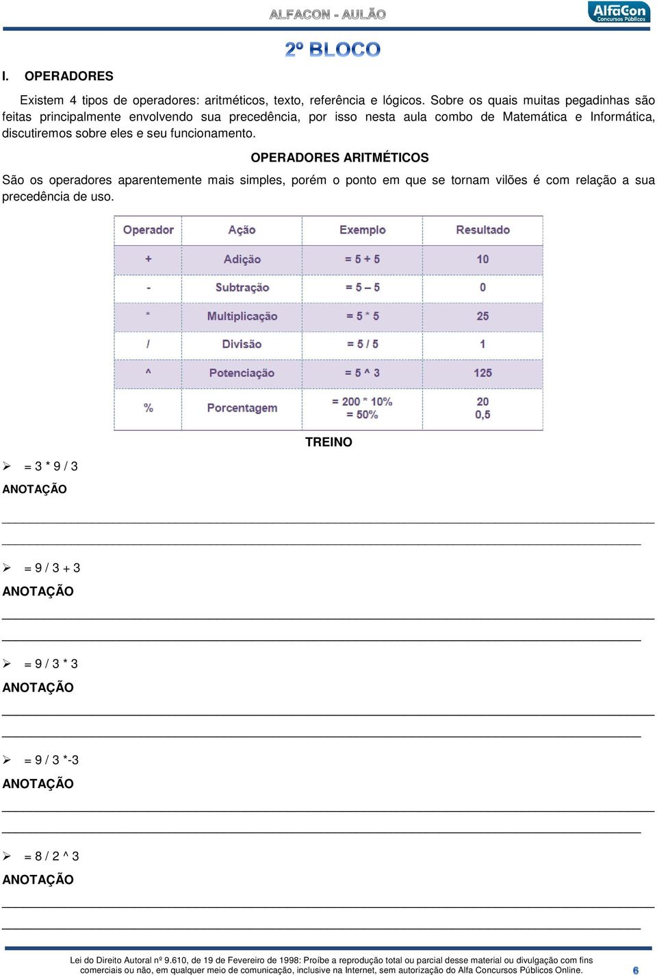 Matemática e Informática, discutiremos sobre eles e seu funcionamento.