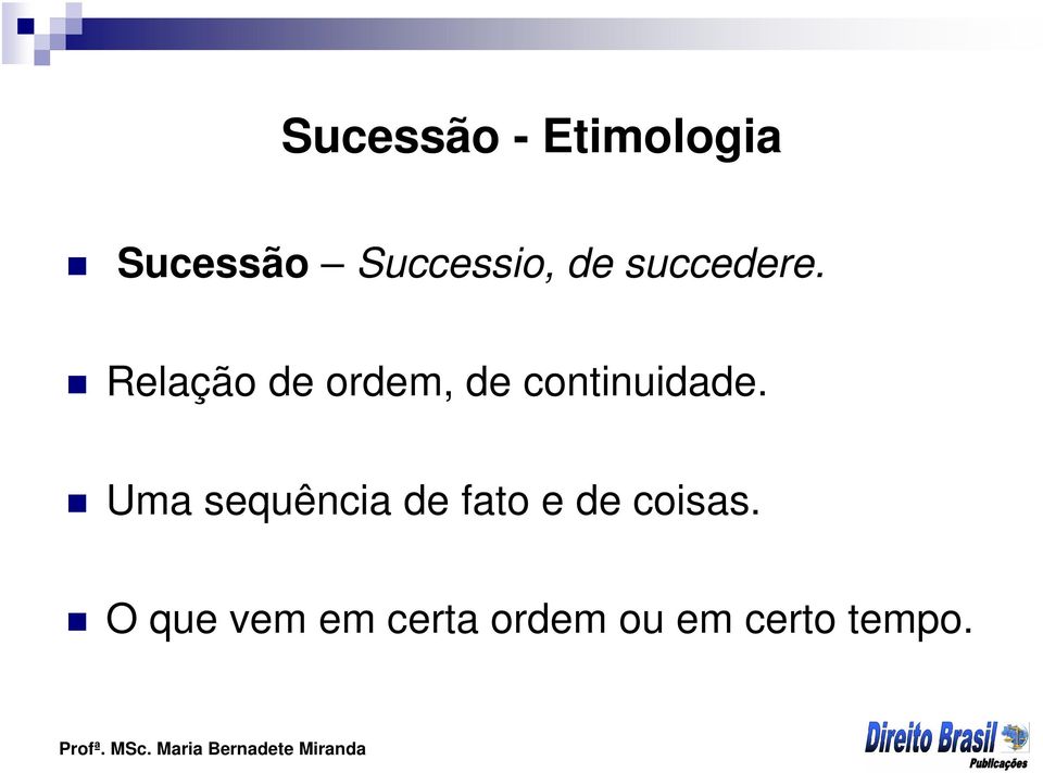 Relação de ordem, de continuidade.