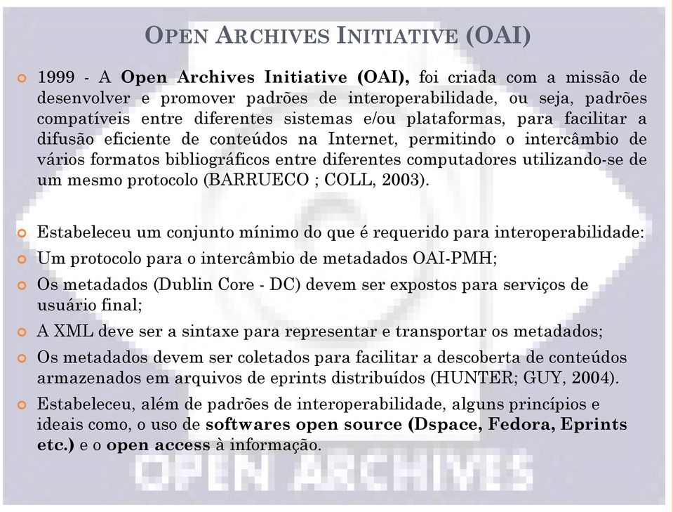 mesmo protocolo (BARRUECO ; COLL, 2003).