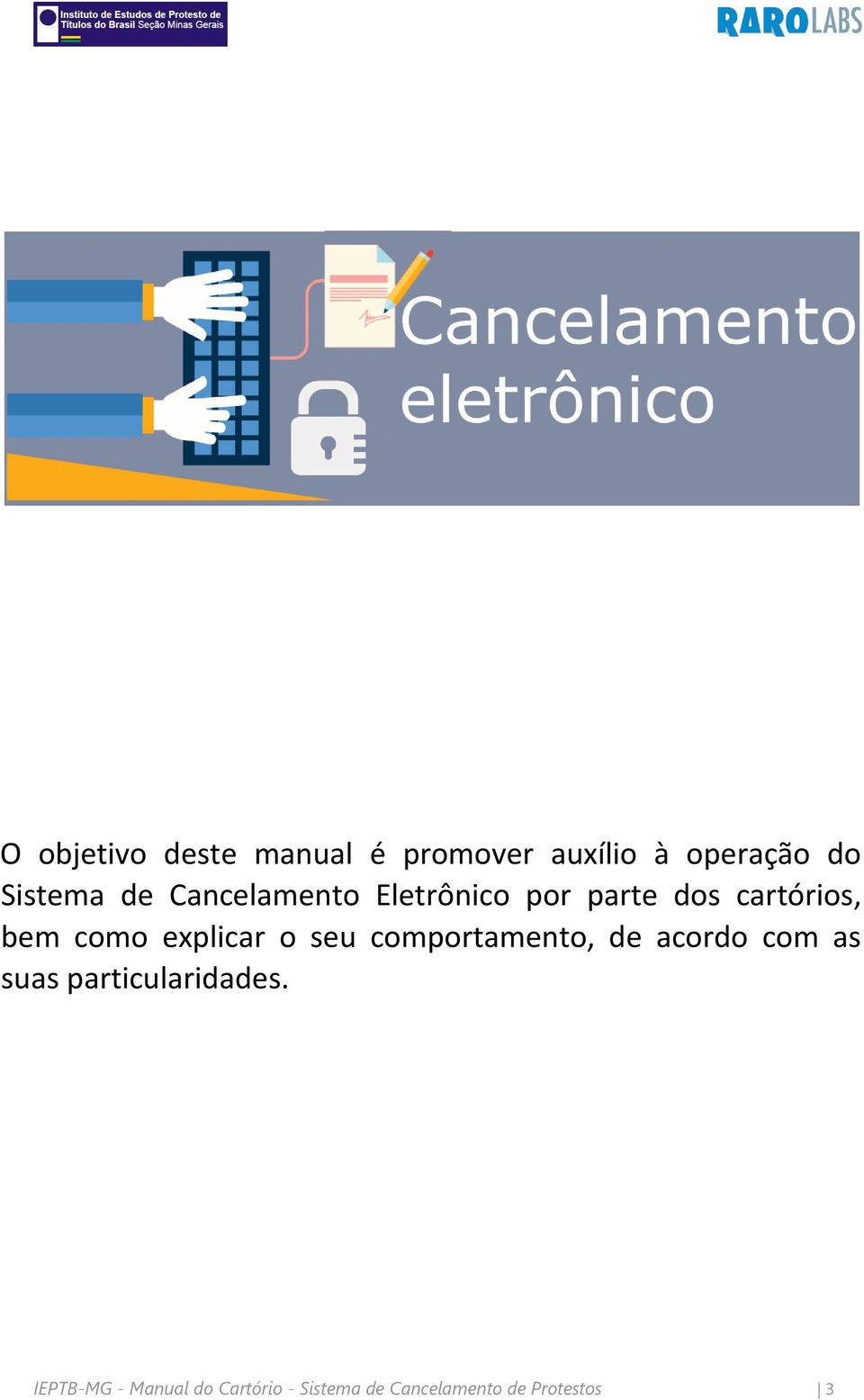 explicar o seu comportamento, de acordo com as suas