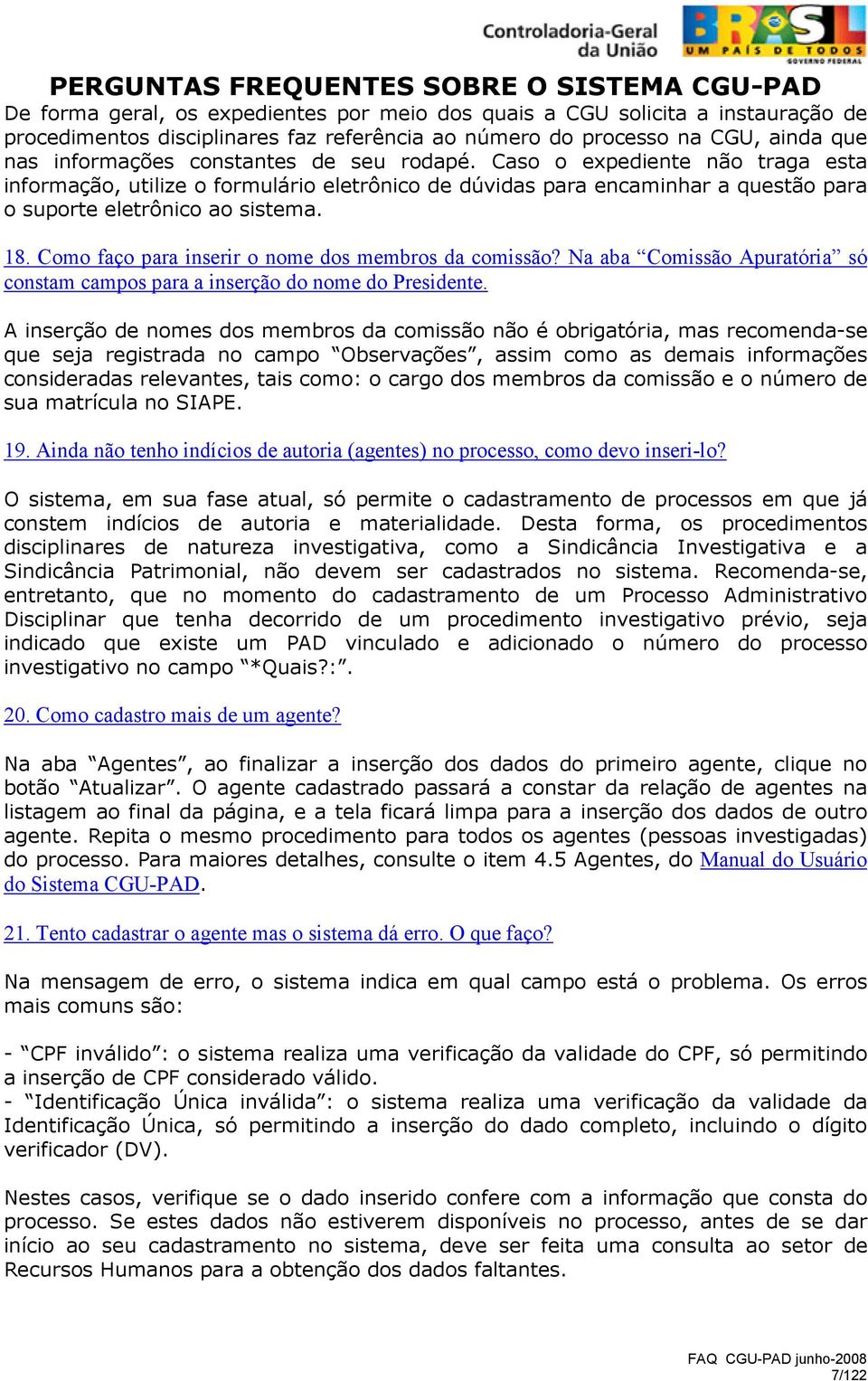 Como faço para inserir o nome dos membros da comissão? Na aba Comissão Apuratória só constam campos para a inserção do nome do Presidente.