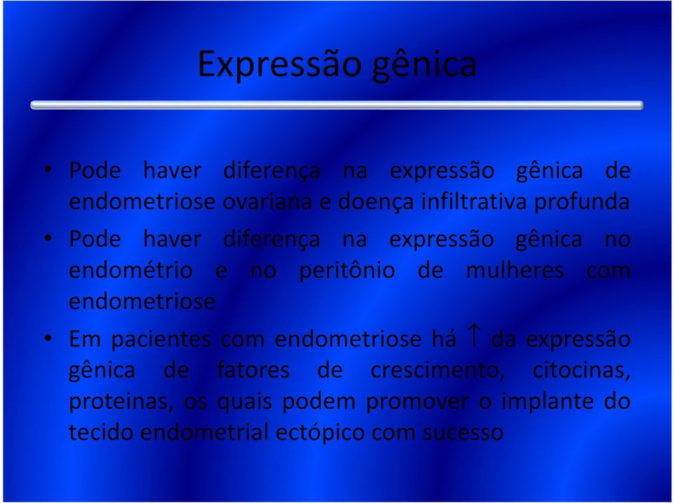 mulheres com endometriose Em pacientes com endometriose há da expressão gênica de fatores de