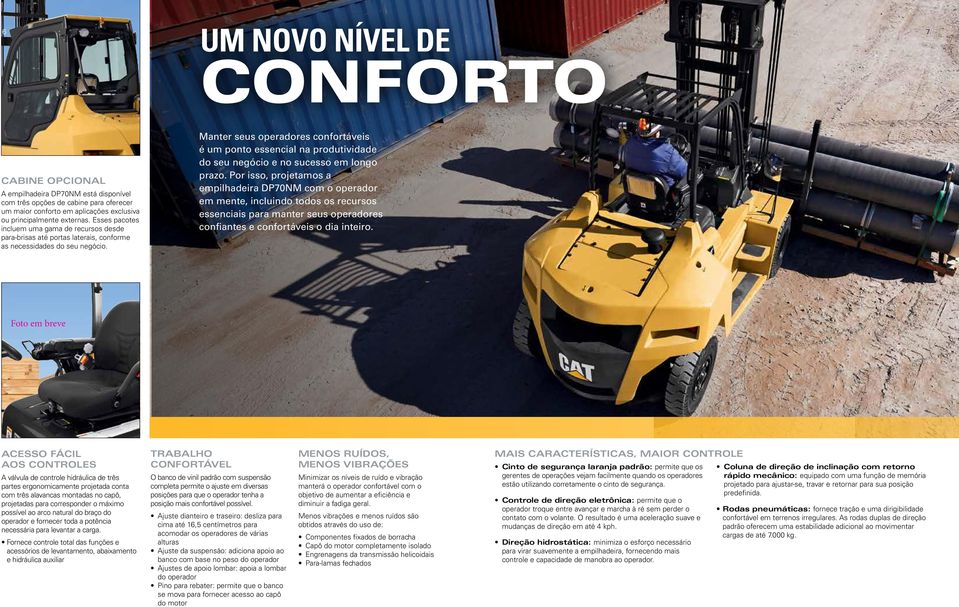 Manter seus operadores confortáveis é um ponto essencial na produtividade do seu negócio e no sucesso em longo prazo.