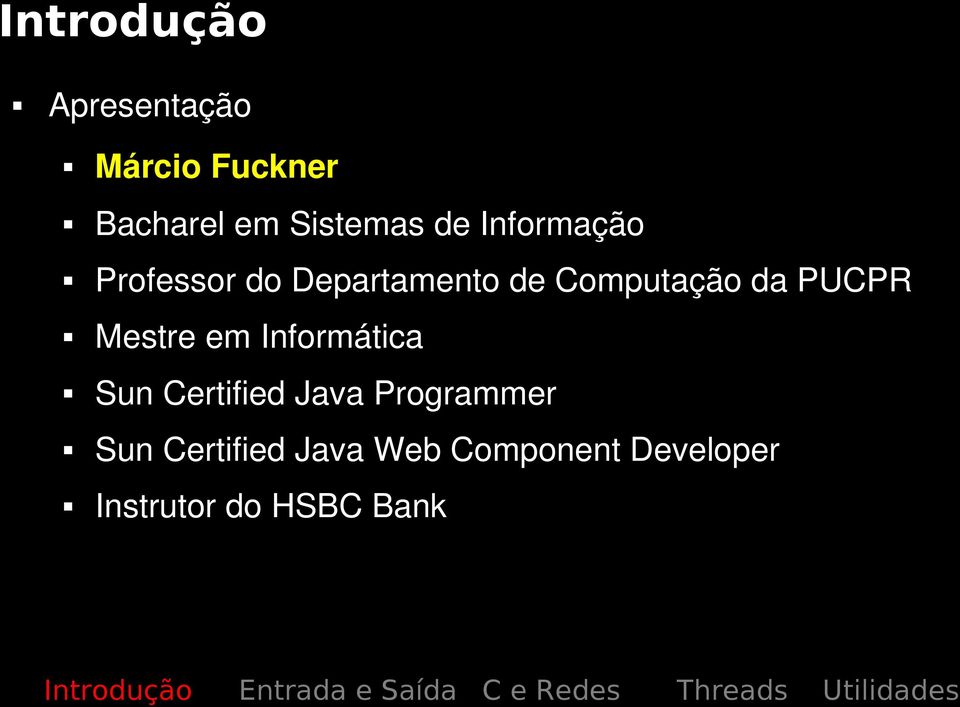 PUCPR Mestre em Informática Sun Certified Java Programmer