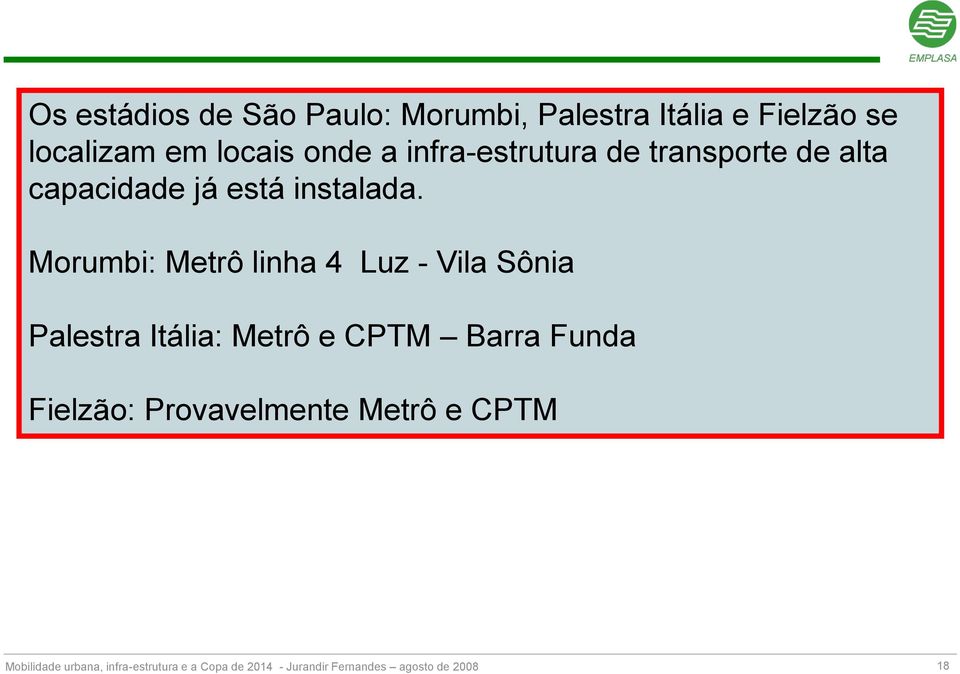 capacidade já está instalada.