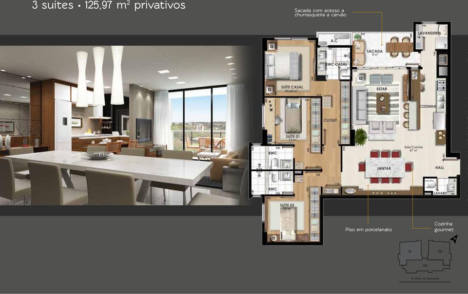 Sala/Cozinha 47 m 2 15 m 2 Piso em porcelanato