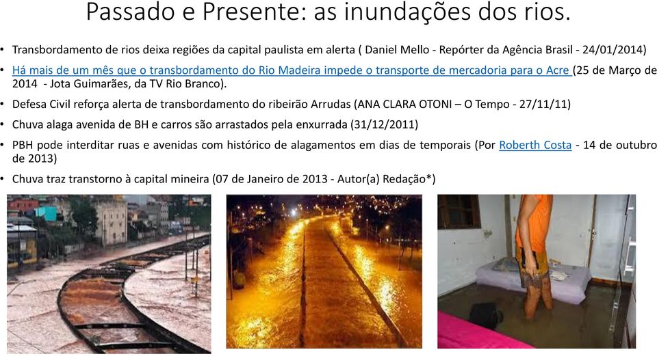 impede o transporte de mercadoria para o Acre (25 de Março de 2014 - Jota Guimarães, da TV Rio Branco).