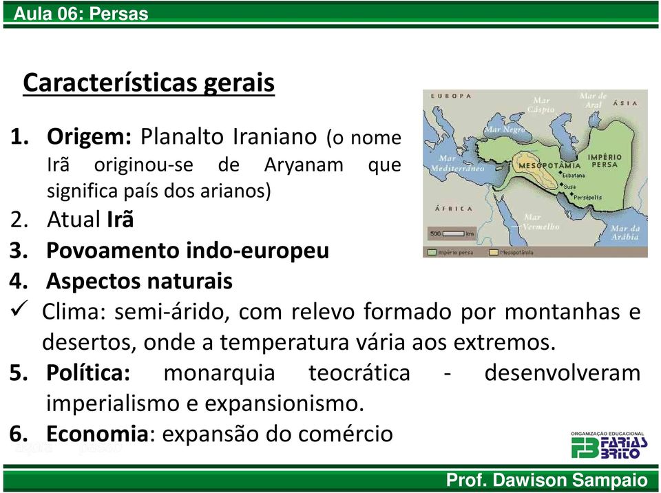 AtualIrã 3. Povoamento indo-europeu 4.