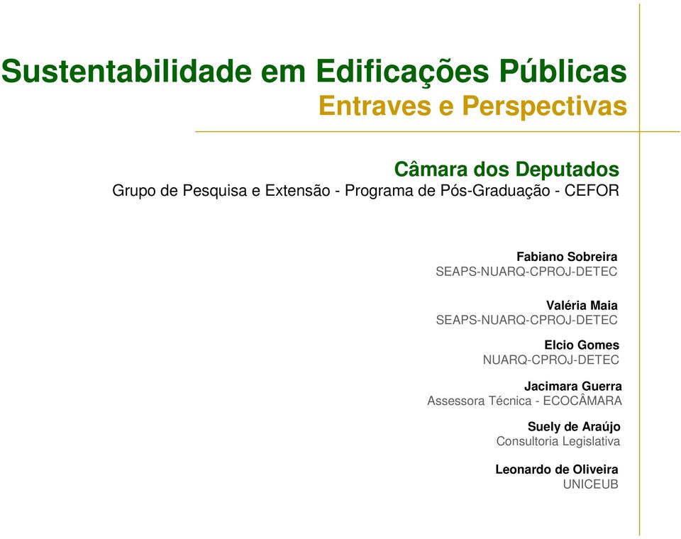 SEAPS-NUARQ-CPROJ-DETEC Elcio Gomes NUARQ-CPROJ-DETEC Jacimara Guerra