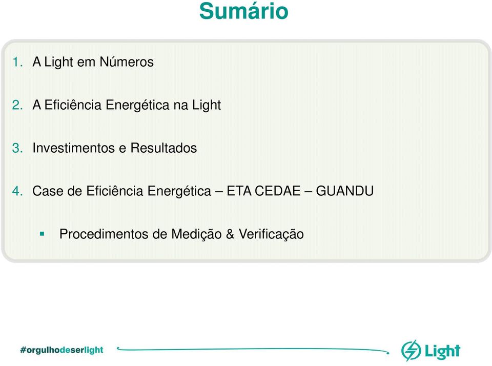 Investimentos e Resultados 4.