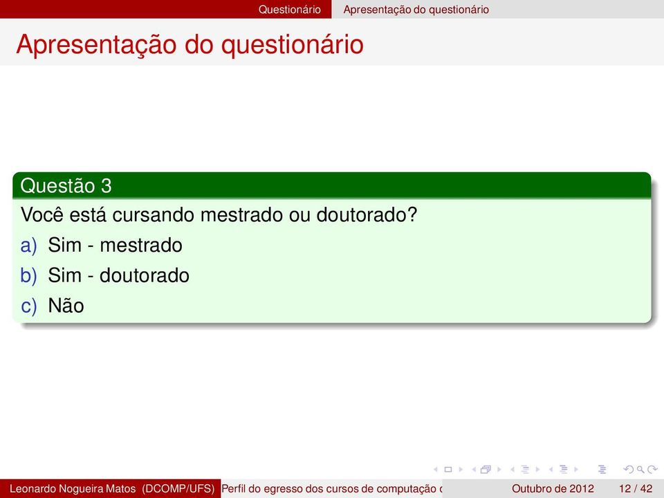 Nogueira Matos (DCOMP/UFS) Perfil do egresso dos cursos