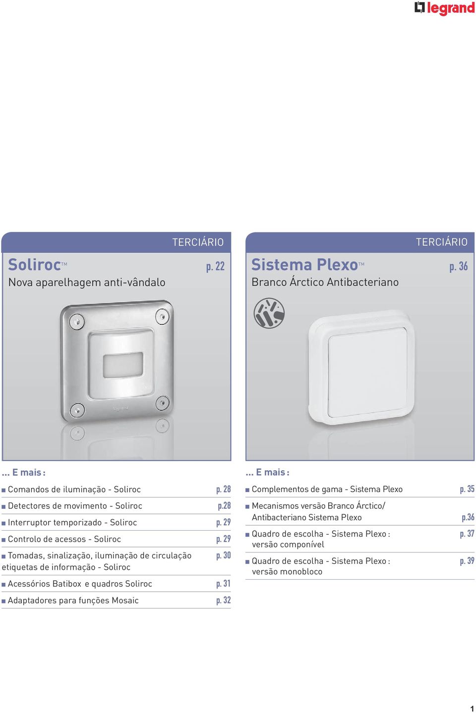 30 etiquetas de informação - Soliroc Acessórios Batibox e quadros Soliroc p. 3 Adaptadores para funções Mosaic p. 3... E mais : Complementos de gama - Sistema Plexo p.