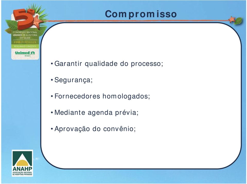 Fornecedores homologados;