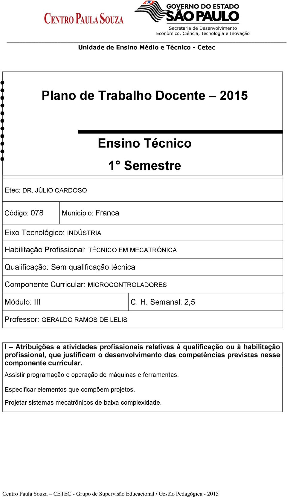 Curricular: MICROCONTROLADORES Módulo: III C. H.