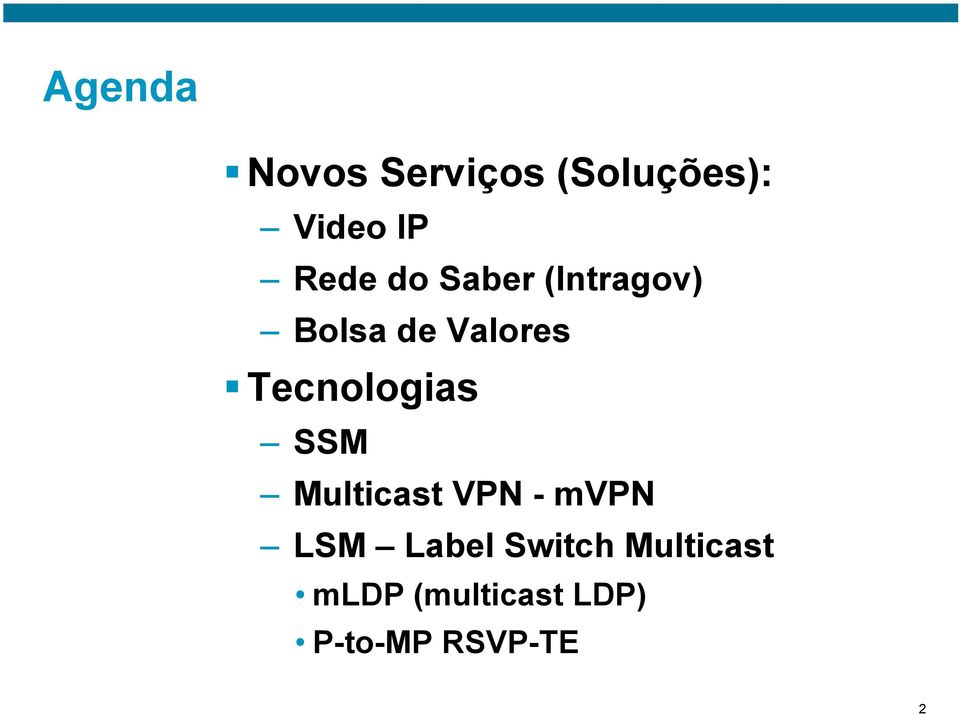 Tecnologias SSM Multicast VPN - mvpn LSM Label