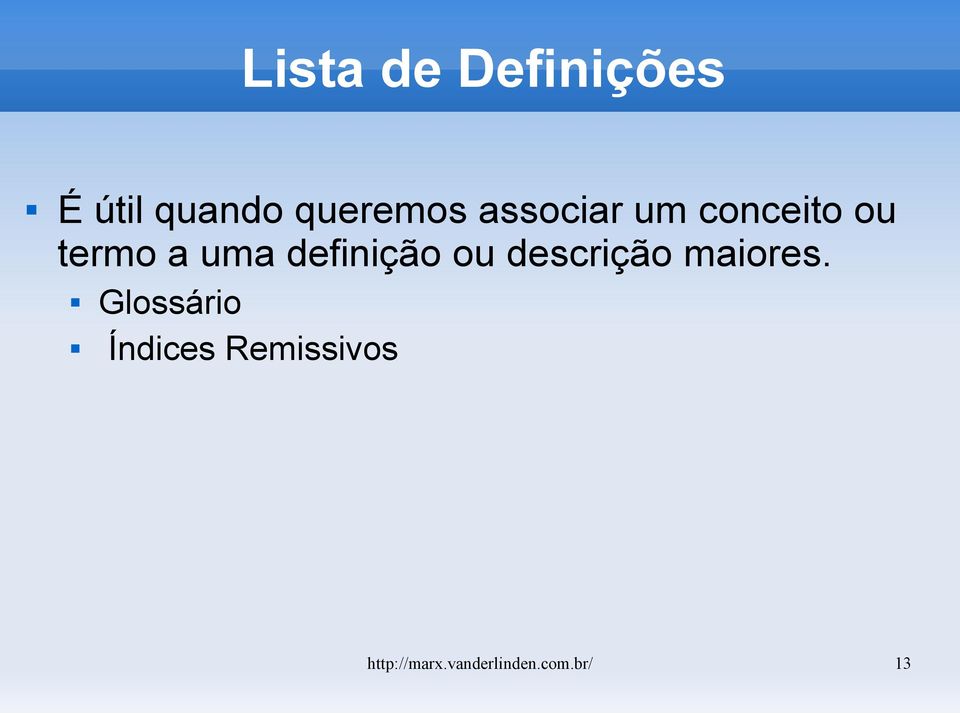 definição ou descrição maiores.