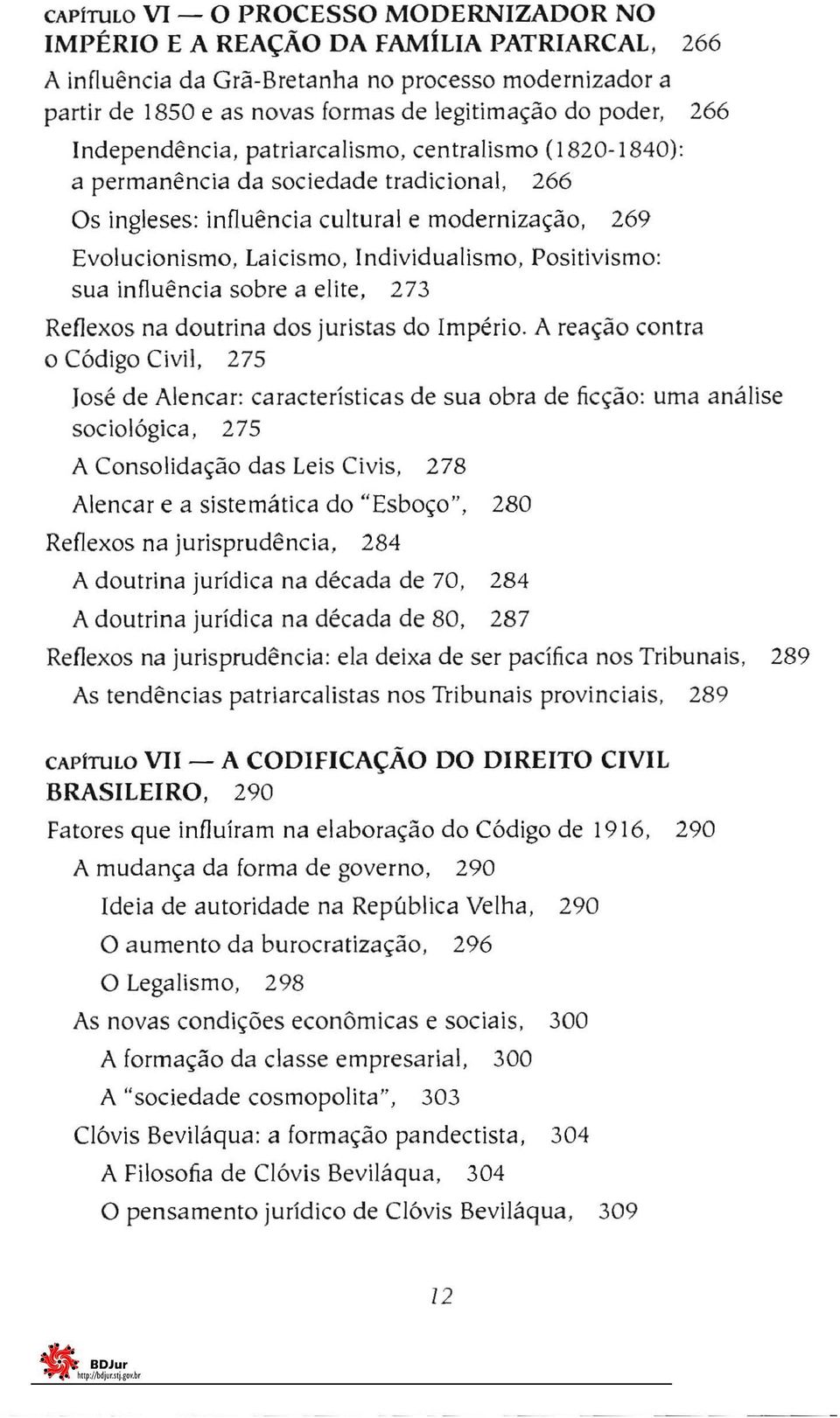 Positivismo: sua influência sobre a elite, 273 Reflexos na doutrina dos juristas do Império.