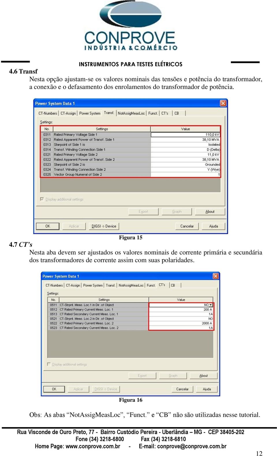 7 CT s Nesta aba devem ser ajustados os valores nominais de corrente primária e secundária dos