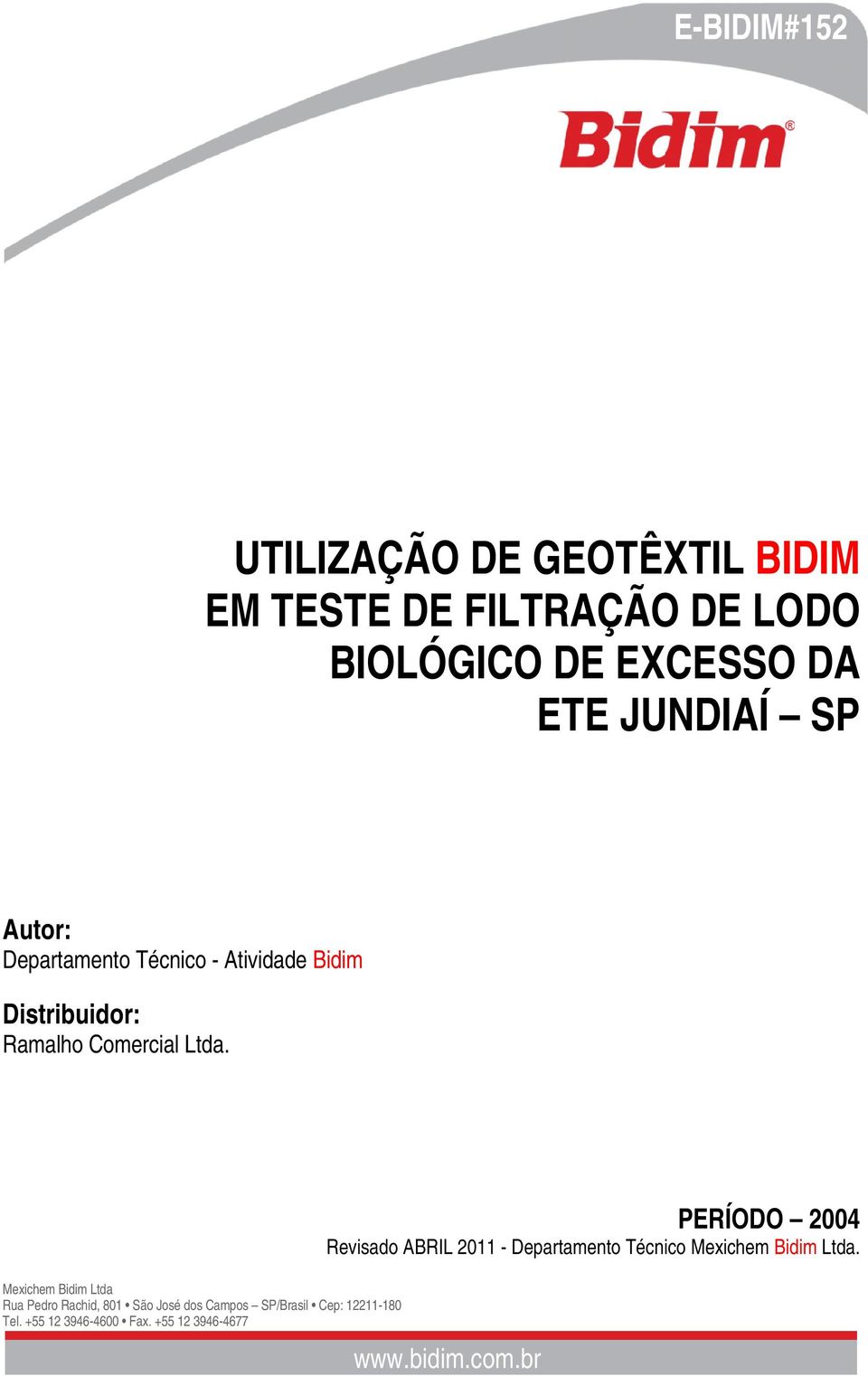 Técnico - Atividade Bidim Distribuidor: Ramalho Comercial