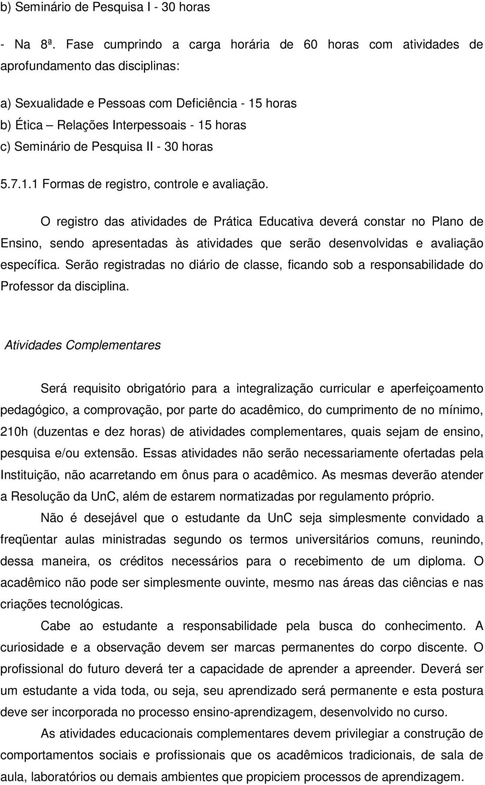 1.1 Formas de registro, controle e avaliação.