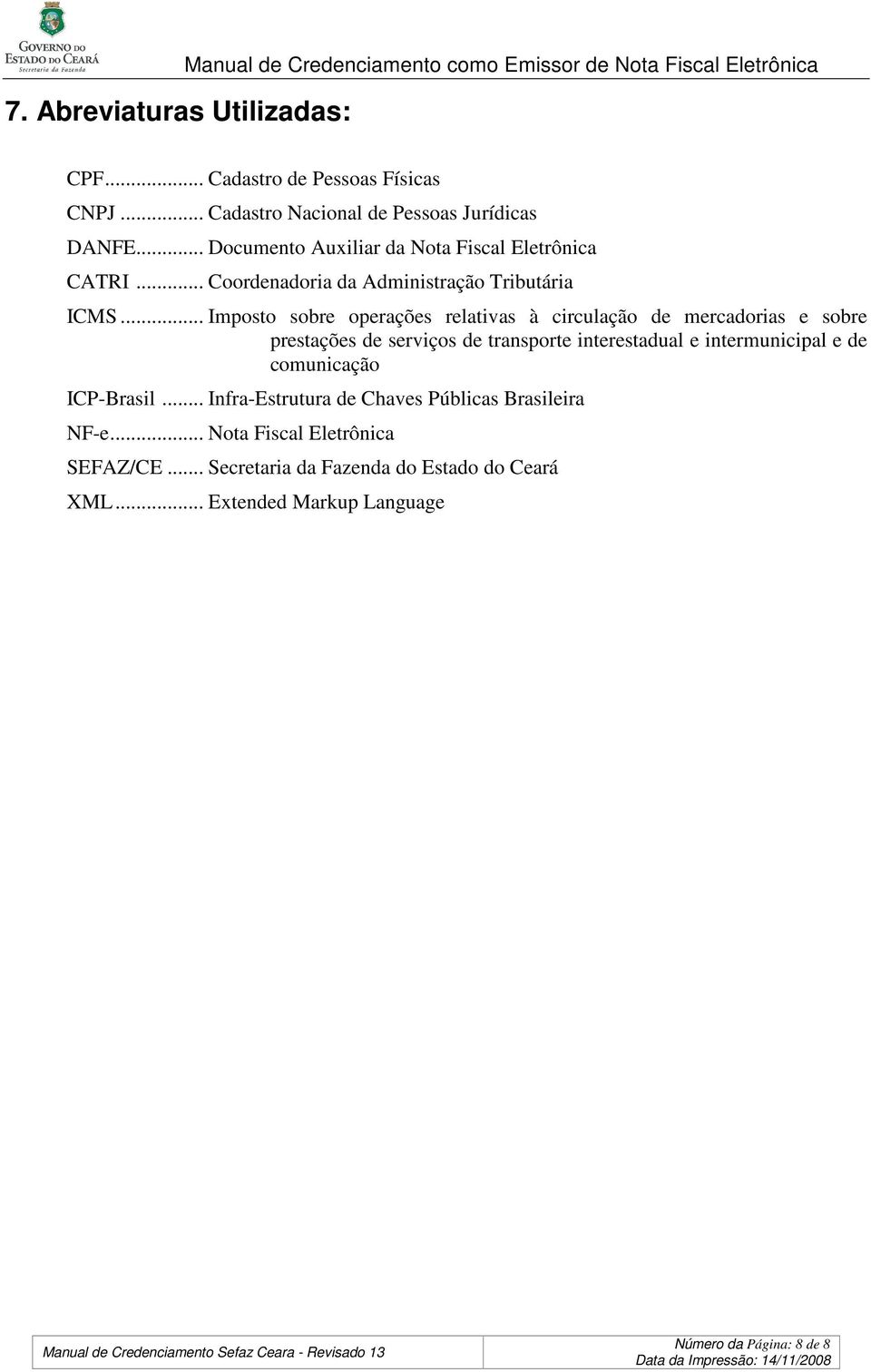 .. Imposto sobre operações relativas à circulação de mercadorias e sobre prestações de serviços de transporte interestadual e intermunicipal e de comunicação