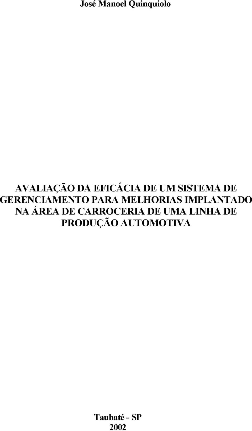 MELHORIAS IMPLANTADO NA ÁREA DE CARROCERIA