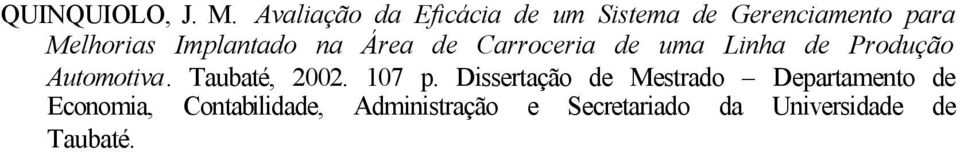 Implantado na Área de Carroceria de uma Linha de Produção Automotiva.