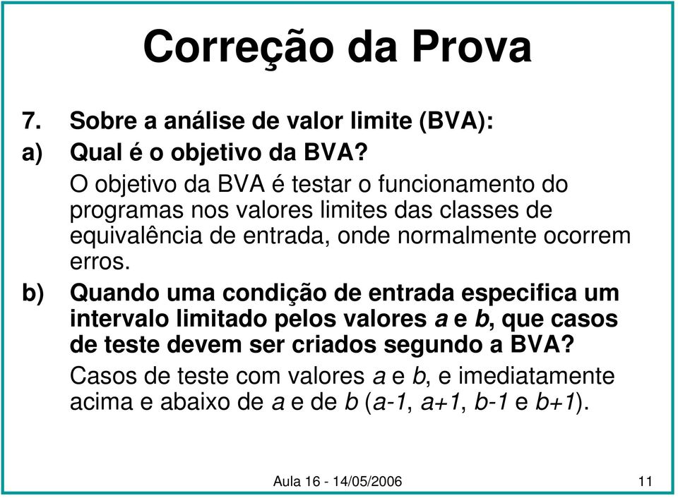 onde normalmente ocorrem erros.