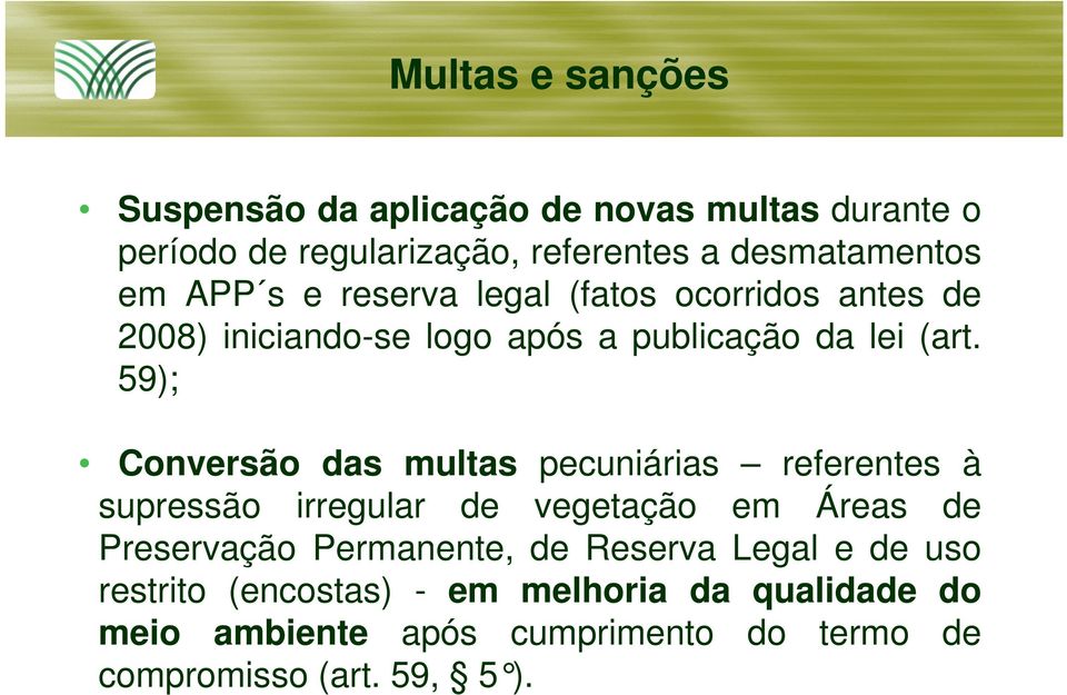 59); Conversão das multas pecuniárias referentes à supressão irregular de vegetação em Áreas de Preservação Permanente, de